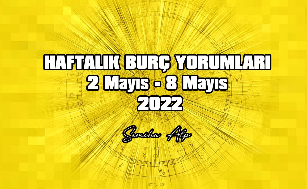 Haftalık burç yorumları 2 mayıs 8 mayıs