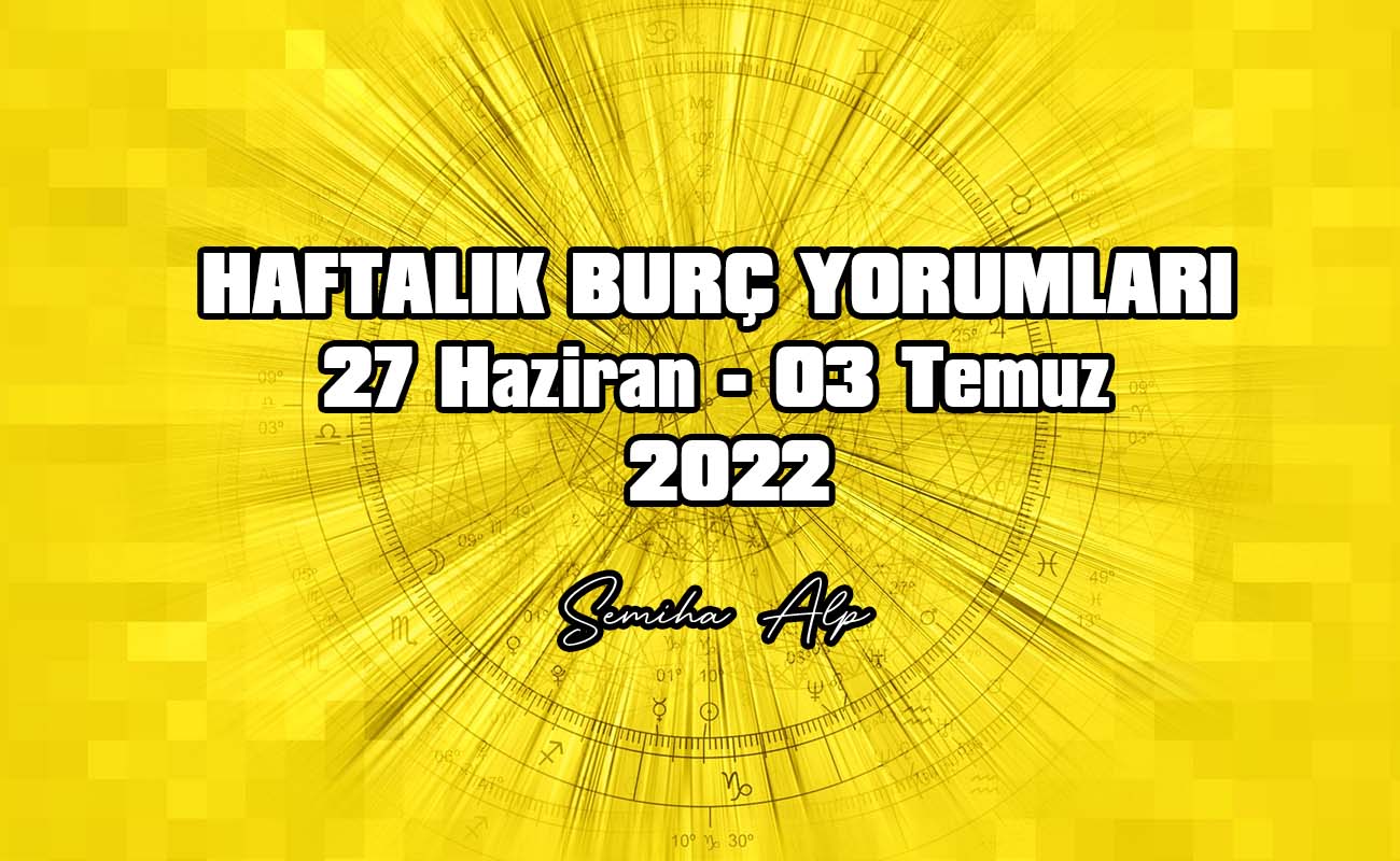 27 haziran burç yorumları oku