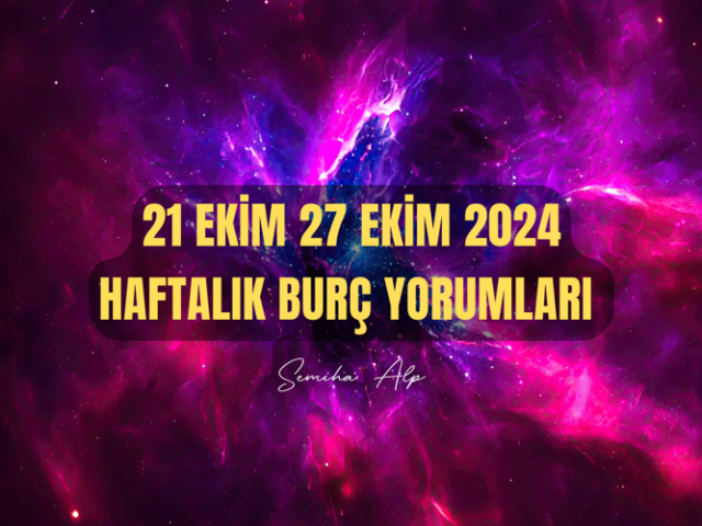 21-ekim-27-ekim-2024-haftalik-burc-yorumlari