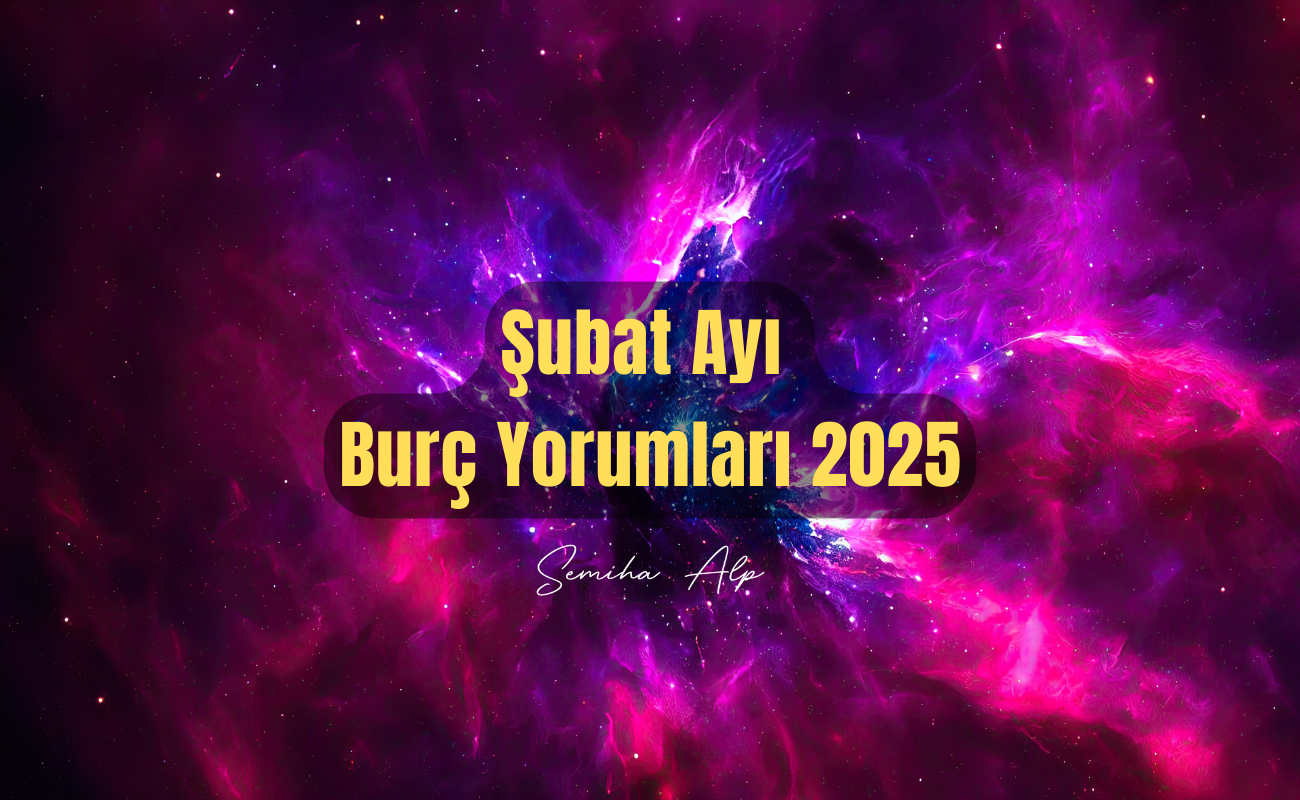 şubat-ayı-burc-yorumları-2025